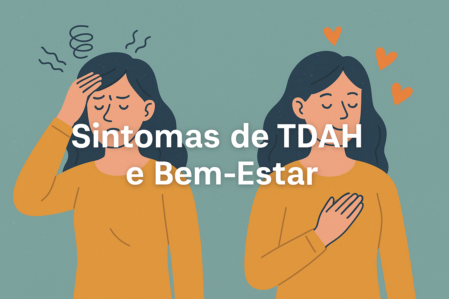 Você Tem Esses Sintomas de TDAH? Veja Como Eles Afetam Seu Bem-Estar